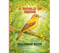 A World of Birds Coloring Book: Beautiful Bird Illustrations to Color and Enjoy
