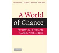 A World of Chance: Betting on Religion, Games, Wall Street