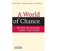A World of Chance: Betting on Religion, Games, Wall Street