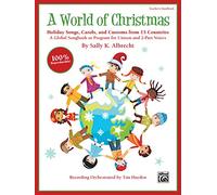 A World of Christmas -- Holiday Songs, Carols, and Customs from 15 Countries: A Global Songbook or Program for Unison and 2-Part Voices (Teacher's Handbook) (Book (100% Reproducible))