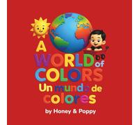 A World of Colors / Un Mundo de Colores (Learning with Honey & Poppy)