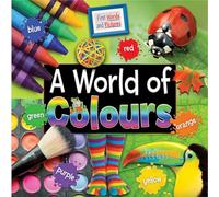 A World of Colours: First Words and Pictures 2017 (First Wprds and Pictures)