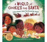 A World of Cookies for Santa: Follow Santa's Tasty Trip Around the World: A Christmas Holiday Book for Kids