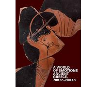 A World of Emotions: Ancient Greece, 700 BC-200 AD
