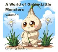 A World of Green Little Monsters: velume 1 (cute vegetable monsters)