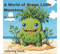 A World of Green Little Monsters: volume 2 (cute vegetable monsters)