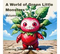 A World of Green Little Monsters: volume 5 (cute vegetable monsters)