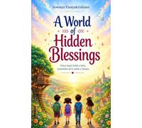 A World of Hidden Blessings: Every heart holds a hero, sometimes all it needs a chance