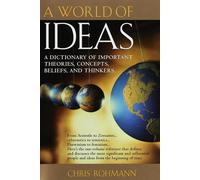 A World of Ideas: A Dictionary of Important Theories, Concepts, Beliefs, and Thinkers