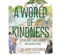 A World of Kindness: A Story About Caring, Sharing, and Helping Others