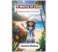 A World Of Love: Magical Journeys For Little Ones