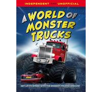 A World of Monster Trucks: An unofficial guide packed with facts and photos