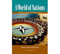 A World of Nations: The International Order Since 1945