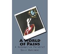 A World of Pains: A Redemptive Parable?