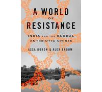 A World of Resistance: India and the Global Antibiotic Crisis