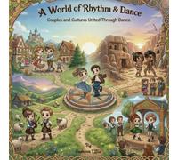 A World of Rhythm & Dance: Couples and Cultures United Through Dance