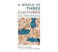 A World of Three Cultures – Honor, Achievement and Joy