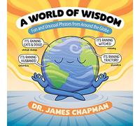 A World of Wisdom: Fun and Unusual Phrases from Around the Globe