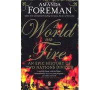 A World on Fire: An Epic History of Two Nations Divided by Amanda Foreman (2011)