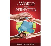 A World To Be Perfected