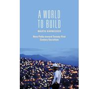 A World to Build: New Paths toward Twenty-First Century Socialism
