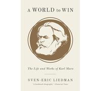 A World to Win: The Life and Works of Karl Marx