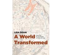 A World Transformed: Exploring the Spirituality of Medieval Maps