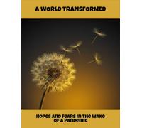 A World Transformed: Hopes And Fears In The Wake Of A Pandemic