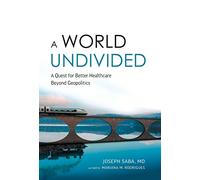 A World Undivided: Quest for Better Healthcare Beyond Geopolitics
