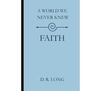 A World We Never Knew: Faith
