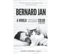 A World Without Color: A True Story Of the Last Three Days With My Cat