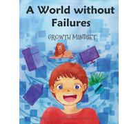 A World without Failures: Growth Mindset: 2 (Growth Mindset Book)