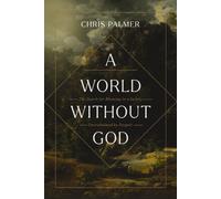 A World Without God : The Search for Meaning in a Society Overwhelmed by Despair