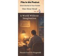 A World Without Imagination: Short Stories in Your Pocket Vol 40