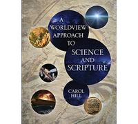 A Worldview Approach to Science and Scripture