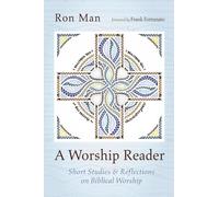 A Worship Reader: Short Studies and Reflections on Biblical Worship