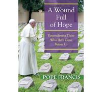 A Wound of Hope: Remembering Those Who Have Gone Before Us
