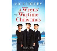 A Wrens' Wartime Christmas : A festive and romantic wartime saga