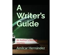 A Writer’s Guide: An Author’s Writing Journey