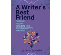 A Writer's Best Friend: OUTLINE PROMPT JOURNAL FOR ASPIRING NOVEL WRITERS