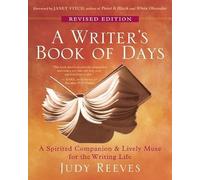 A Writer's Book of Days: A Spirited Companion and Lively Muse for the Writing Life