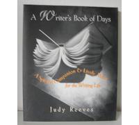 A Writer's Book of Days: A Spirited Companion and Lively Muse for the Writing Life