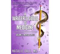 A Writer's Guide to Medicine: Volume 3: Mental Illness