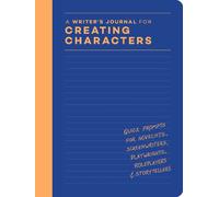 A Writer's Journal For Creating Characters