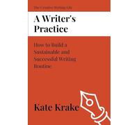 A Writer's Practice: 8 (The Creative Writing Life)