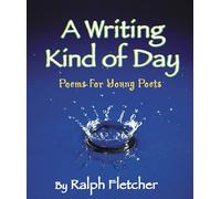 A Writing Kind of Day: Poems for Young Poets