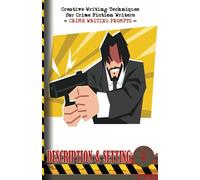 A Writing Prompts Book: Creative Writing Techniques for Crime Fiction Writers