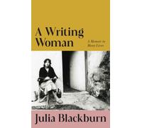 A Writing Woman : A Memoir in Many Lives