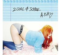 A.Y.A - 2 Cool 4 School [Japan CD] LHWCD-30