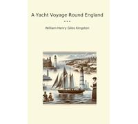 A Yacht Voyage Round England (Classic Books)